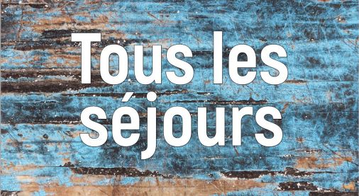 VOIR TOUS LES SEJOURS
